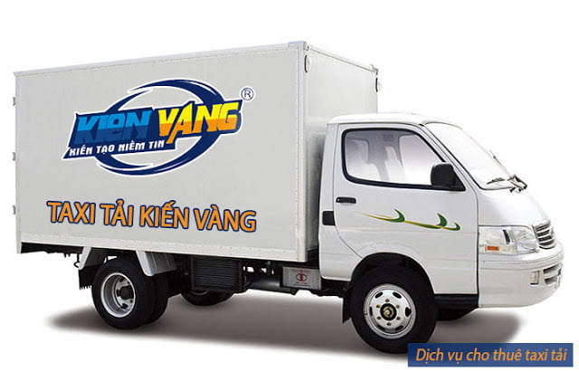 Taxi tải Kiến Vàng chuyển đồ đạc nhanh giá rẻ